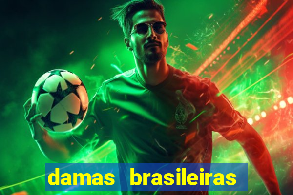 damas brasileiras jogar online